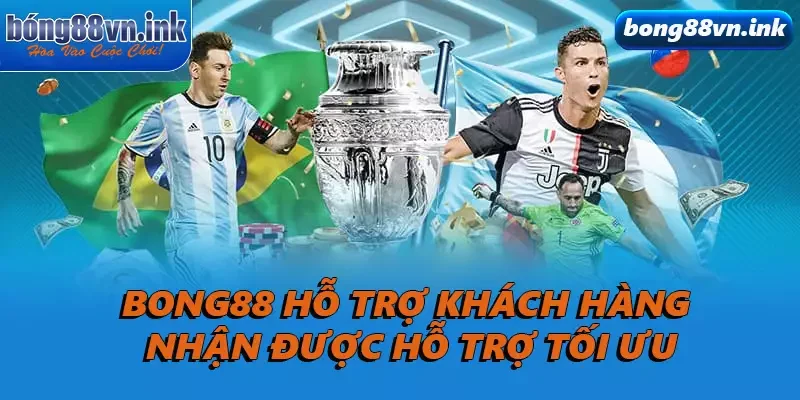 Bong88 hỗ trợ khách hàng nhận được hỗ trợ tối ưu