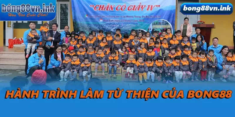 Hành trình làm từ thiện của Bong88