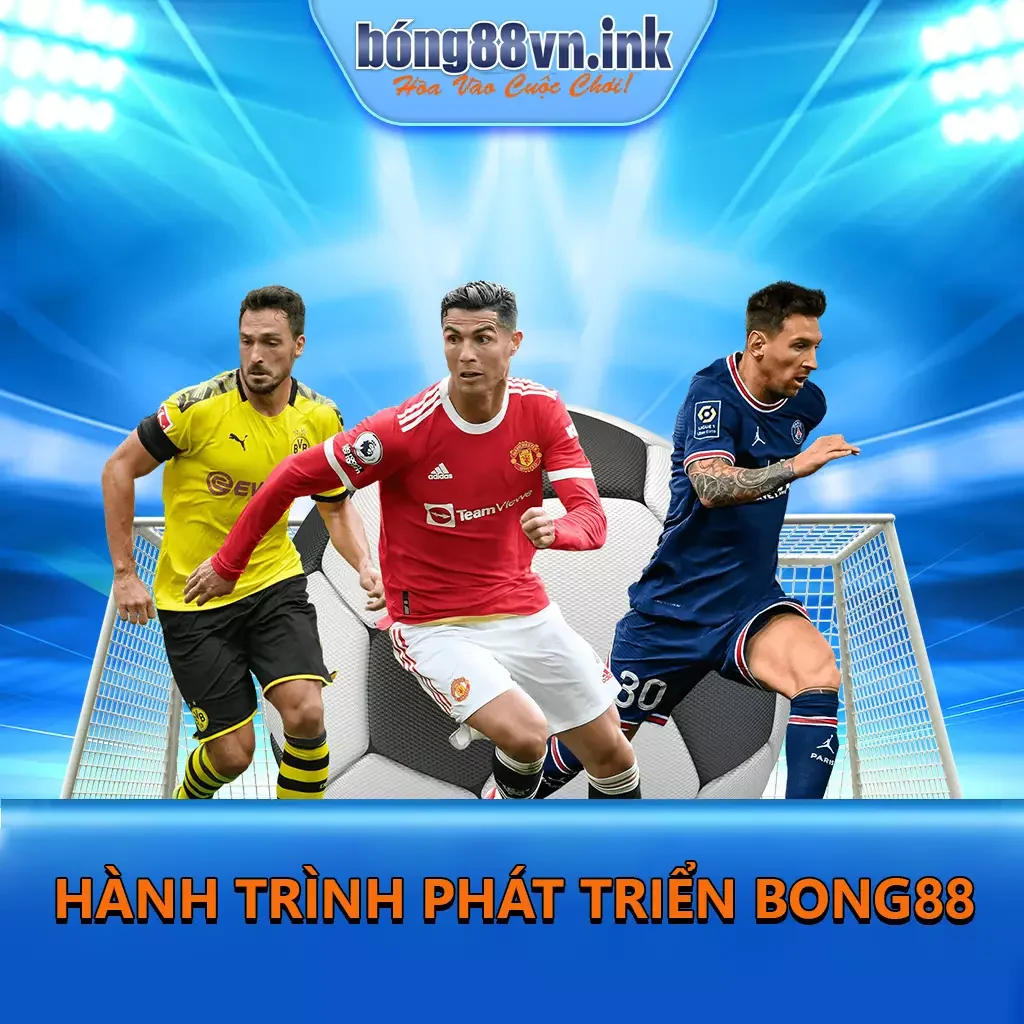 Hành Trình Phát Triển Bong88: Chinh Phục Đỉnh Cao Giải Trí