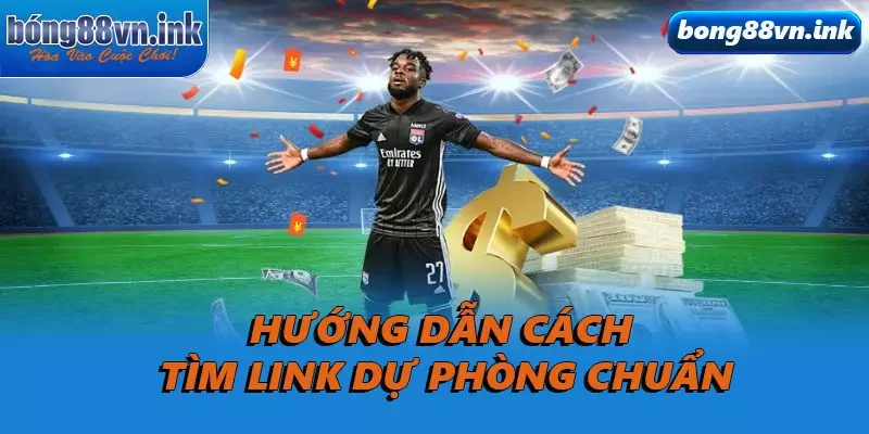 Hướng dẫn cách tìm link dự phòng chuẩn