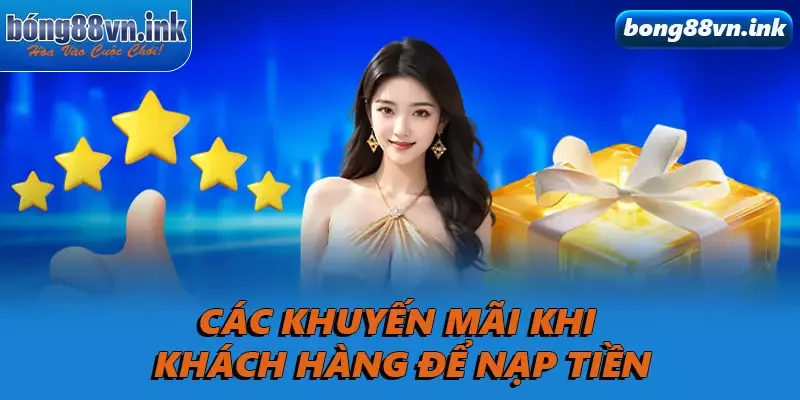 Các khuyến mãi khi khách hàng để nạp tiền
